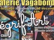 Galerie VAGABONDE Selles cher 41130 Dégrif’Art vendredi Décembre vernissage