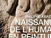 naissance l'humain peinture, essai Philippe Abastado