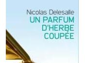 parfum d'herbe coupée, Nicolas Delesalle