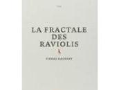 fractale raviolis Pierre RAUFAST