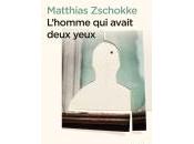Matthias Zschokke L’Homme avait deux yeux