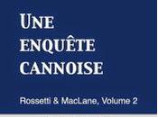 Rossetti MacLane, tome enquête cannoise Jérôme Dumont
