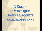 l’Eglise catholique Guadeloupe Robert VALERIUS