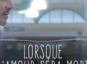 Lorsque l'amour sera mort film d'Erick Zonca