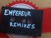 Empereur Remixes Tape (PREMIERE)