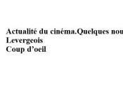 Actualité cinéma.Quelques nouvelles Pierre-Marc LEVERGEOIS-03 Juin 2015
