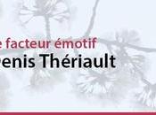 facteur émotif Denis Thériault