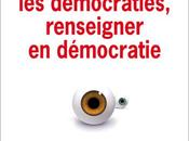 Renseigner démocraties, renseigner démocratie Jean-Claude Cousseran, Philippe Hayez