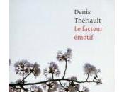 Facteur émotif, Denis Thériault