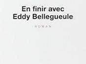 finir avec eddy bellegueule