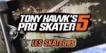 Tony Hawk’s Skater skaters présentent