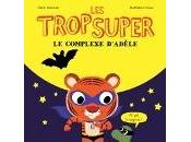 Henri Meunier Nathalie Choux Trop Super, Tyranik l'ours complexe d'Adèle