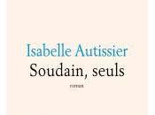 Soudain, seuls, Isabelle Autissier (2015) Joies pro...