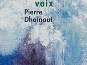 Pierre Dhainaut, Voix entre voix Isabelle Lévesque