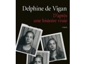 Delphine Vigan D'après histoire vraie