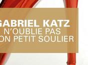 N'oublie petit soulier Gabriel Katz