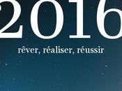Bonne année 2016 rêver, réaliser, réussir