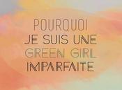 suis green girl imparfaite.