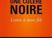 colère noire (Lettre fils) Ta-Nehisi Coates