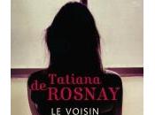 voisin, Tatiana Rosnay