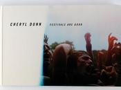 Cheryl dunn festivals good