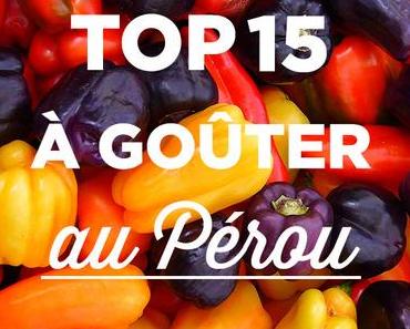 Top 15 à goûter au Pérou