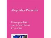 Correspondance avec León Ostrov 1955-1966 Alejandra Pizarnik