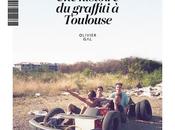 Truskool "Une histoire graffiti Toulouse" Olivier éditions Atlantica
