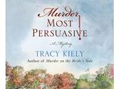 Murder Most Persuasive Tracy Kiely