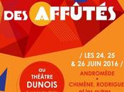 Festival Affûtés Juin 2016 Théâtre Dunois Paris