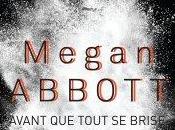 Avant tout brise Megan Abbott