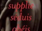 Songs Submission, tome Supplie, séduis, obéis