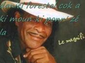 Daniel FORESTAL, Magnifique s’en allé