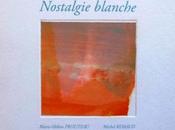 Marie-Hélène Prouteau Nostalgie blanche. Livre d’artiste avec Michel Remaud