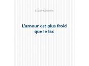 (note lecture) Liliane Giraudon, "L'amour plus froid lac", Anne Malaprade