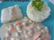 Cabillaud sauce crémeuse crevettes champignons