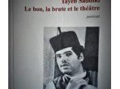 TAYEB SADDIKI l’homme-théâtre.