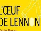 L’oeuf Lennon- Kevin Barry {53}