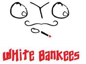 Découverte: White Bankees