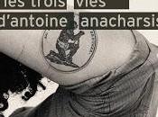 trois vies d’Antoine Anacharsis