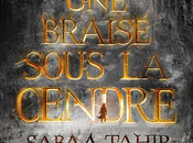 Braise Sous Cendre, Tome Sabaa Tahir