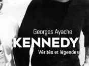 Kennedy, vérités légendes Georges Ayache