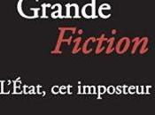 grande Fiction L’État, imposteur