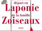 fabuleux départ Laponie famille Zoiseaux Jean-Marie Gourio