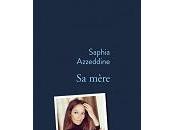 Saphia Azzeddine m&amp;egrave;re