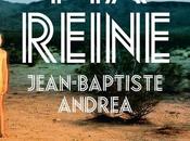 Avis roman reine Jean-Baptiste Andrea