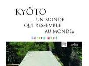 Kyôto, monde ressemble monde, Gérard Macé