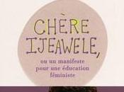 Chère Ijeawele, manifeste pour éducation féministe, Chimamanda Ngozi Adichie