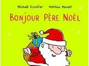 Matthieu Maudet Micha&amp;euml;l Escoffier Bonjour P&amp;egrave;re No&amp;euml;l