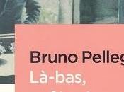 Là-bas, août mois d'automne, Bruno Pellegrino